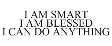 I AM SMART I AM BLESSED I CAN DO ANYTHING