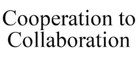 COOPERATION TO COLLABORATION