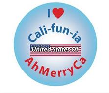 I CALI-FUN-IA UNITED STATES OF AHMERRYCA