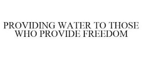 PROVIDING WATER TO THOSE WHO PROVIDE FREEDOM