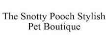 THE SNOTTY POOCH STYLISH PET BOUTIQUE