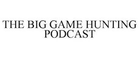 THE BIG GAME HUNTING PODCAST