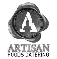A ARTISAN FOODS CATERING
