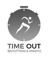TIME OUT SPORTS/FITNESS & ANALYTICS