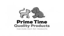 PRIME TIME QUALITY PRODUCTS PAW PURR-FECT PET PRODUCTS
