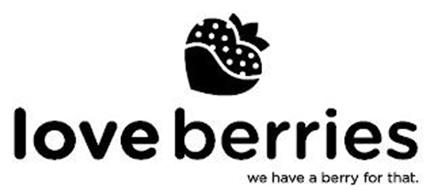 LOVE BERRIES WE HAVE A BERRY FOR THAT.