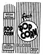 FRESH POP CORN DELICIOUS CRISP DELICIOUS NUTRITIOUS POP CORN INGREDIENTS: POPCORN, EDIBLE VEGETABLE OIL, AND SALT. MAY CONTAIN ARTIFICIAL COLORS AND FLAVORS. MAY CONTAIN YELLOW #5.
