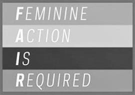 FAIR FEMININE ACTION IS REQUIRED