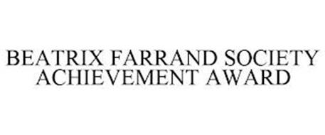 BEATRIX FARRAND SOCIETY ACHIEVEMENT AWARD