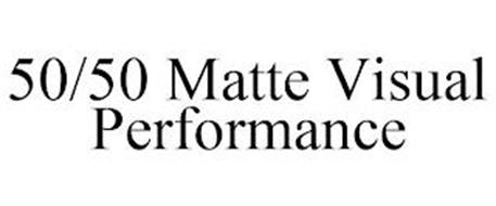 50/50 MATTE VISUAL PERFORMANCE