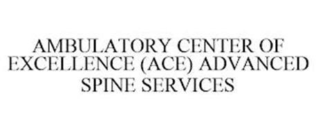 AMBULATORY CENTER OF EXCELLENCE (ACE) ADVANCED SPINE SERVICES