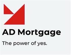 AD MORTGAGE THE POWER OF YES.
