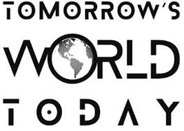 TOMORROW'S WORLD TODAY