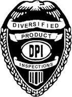 DIVERSIFIED PRODUCT INSPECTIONS DPI