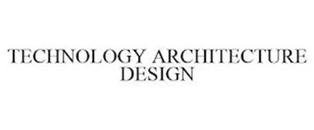 TECHNOLOGY ARCHITECTURE DESIGN