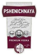 PSHENICHNAYA MADE FROM HIGH QUALITY GRAIN SPIRITS AND SPECIALLY PREPARED WATER THE ORIGINAL BRAND GUARANTEED SPECIAL OFFER THE BEST QUALITY SILVER FILTRATION QUALITY HIGH QUALITY ORIGINAL 100% GUARANTEED PREMIUM VODKA ALC 40% VOL PREMIUM QUALITY SPIRIT LUX KOCH 1872