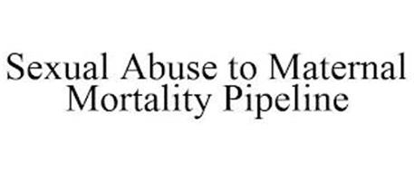SEXUAL ABUSE TO MATERNAL MORTALITY PIPELINE