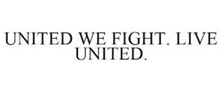 UNITED WE FIGHT. LIVE UNITED.
