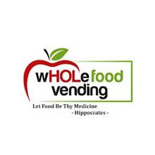 WHOLEFOOD VENDING LET FOOD BE THY MEDICINE -HIPPOSCRATES -