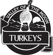 VALLEY OF THE MOON TURKEYS