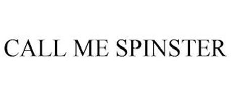 CALL ME SPINSTER