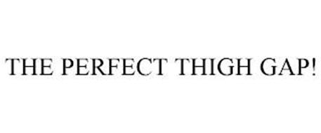 THE PERFECT THIGH GAP!