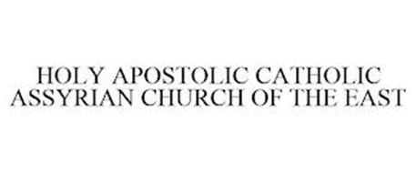 HOLY APOSTOLIC CATHOLIC ASSYRIAN CHURCH OF THE EAST