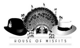 HOUSE OF MISFITS
