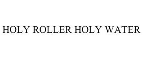 HOLY ROLLER HOLY WATER