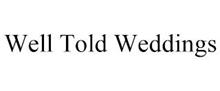 WELL TOLD WEDDINGS
