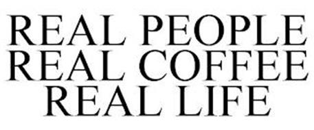 REAL PEOPLE REAL COFFEE REAL LIFE
