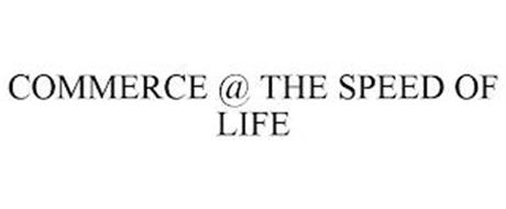 COMMERCE @ THE SPEED OF LIFE