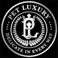 ··· PET LUXURY ··· DELICATE IN EVERY WAY PL