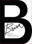 B BRISA BRIGHT FRUIT NOTES