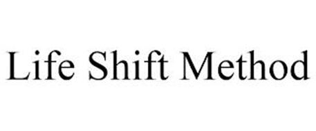 LIFE SHIFT METHOD