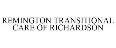 REMINGTON TRANSITIONAL CARE OF RICHARDSON