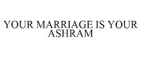 YOUR MARRIAGE IS YOUR ASHRAM