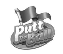 PUTT THE BALL