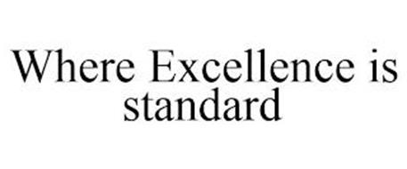 WHERE EXCELLENCE IS STANDARD