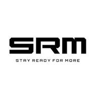 SRM STAY READY FOR MORE
