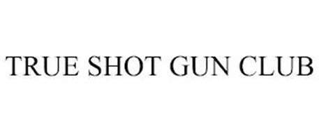 TRUE SHOT GUN CLUB