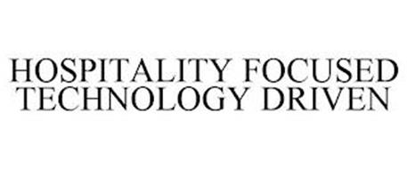 HOSPITALITY FOCUSED TECHNOLOGY DRIVEN