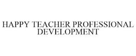 HAPPY TEACHER PROFESSIONAL DEVELOPMENT