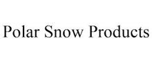POLAR SNOW PRODUCTS