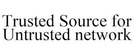 TRUSTED SOURCE FOR UNTRUSTED NETWORK