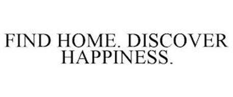 FIND HOME. DISCOVER HAPPINESS.