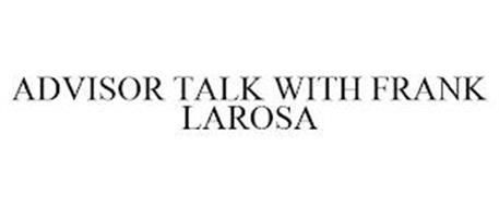 ADVISOR TALK WITH FRANK LAROSA