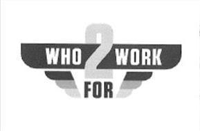 WHO 2 WORK FOR