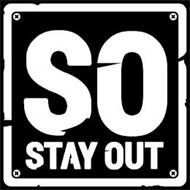 SO STAY OUT