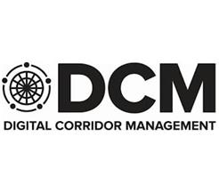 DCM DIGITAL CORRIDOR MANAGEMENT
